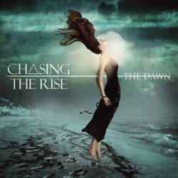 Chasing The Rise : The Dawn